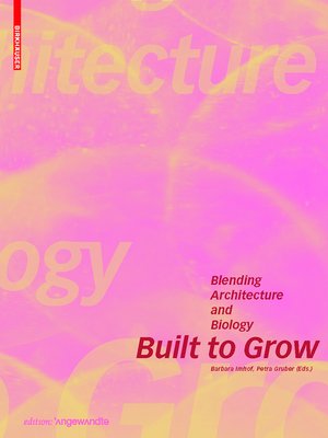 cover image of Built to Grow – Blending architecture and biology